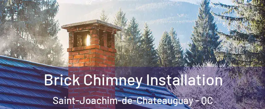  Brick Chimney Installation Saint-Joachim-de-Chateauguay - QC