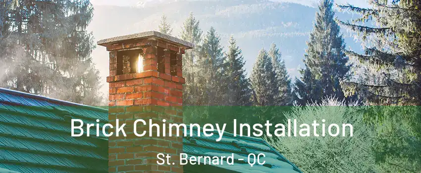  Brick Chimney Installation St. Bernard - QC