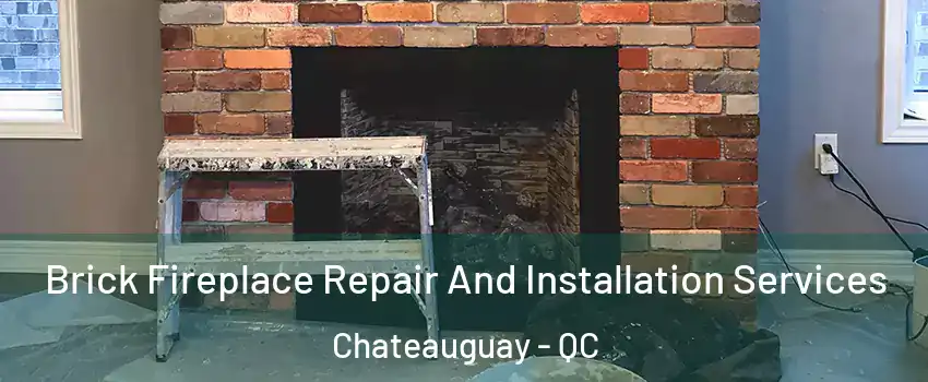  Brick Fireplace Repair And Installation Services Chateauguay - QC