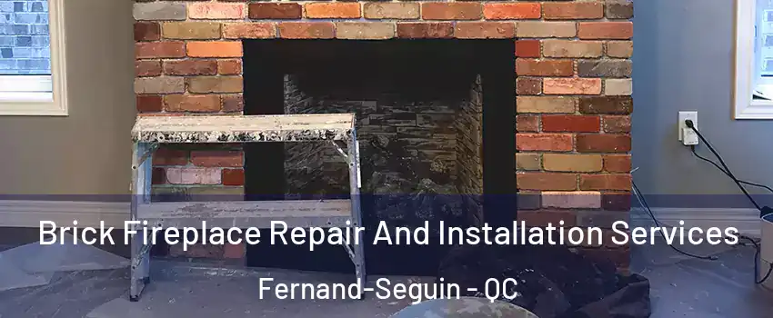  Brick Fireplace Repair And Installation Services Fernand-Seguin - QC