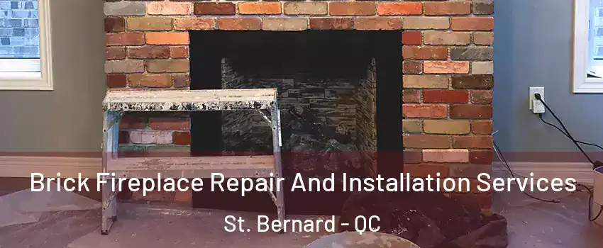  Brick Fireplace Repair And Installation Services St. Bernard - QC