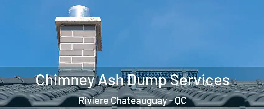  Chimney Ash Dump Services Riviere Chateauguay - QC