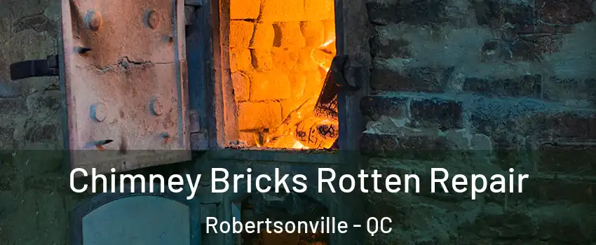  Chimney Bricks Rotten Repair Robertsonville - QC
