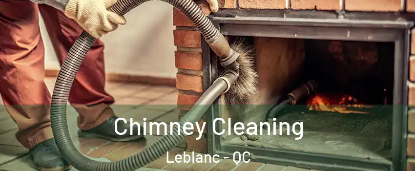  Chimney Cleaning Leblanc - QC