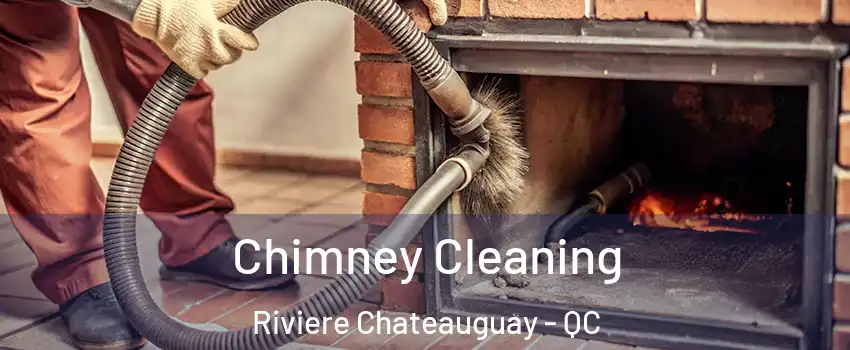  Chimney Cleaning Riviere Chateauguay - QC
