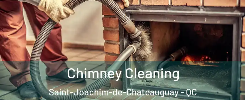  Chimney Cleaning Saint-Joachim-de-Chateauguay - QC