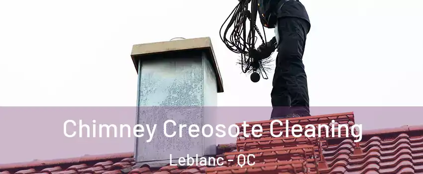  Chimney Creosote Cleaning Leblanc - QC