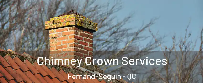  Chimney Crown Services Fernand-Seguin - QC