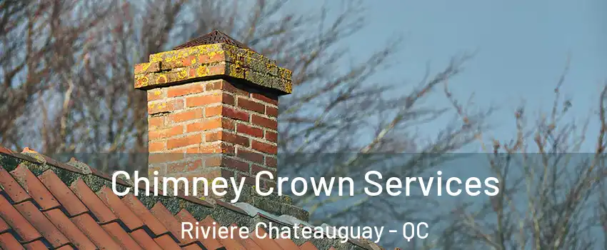 Chimney Crown Services Riviere Chateauguay - QC
