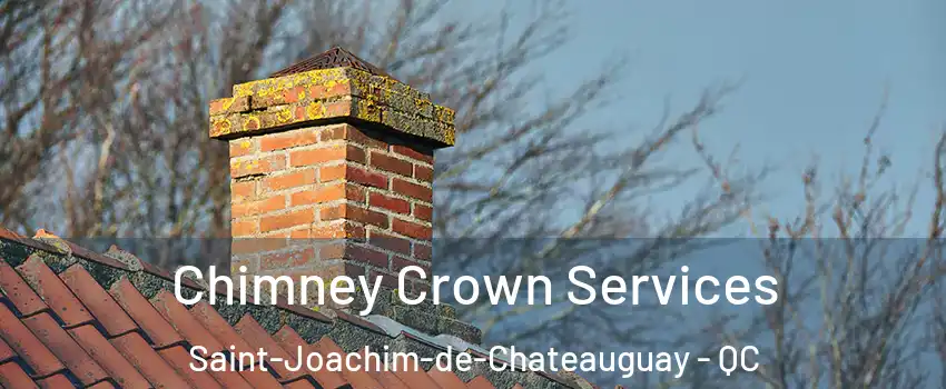  Chimney Crown Services Saint-Joachim-de-Chateauguay - QC