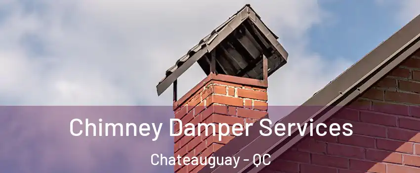  Chimney Damper Services Chateauguay - QC
