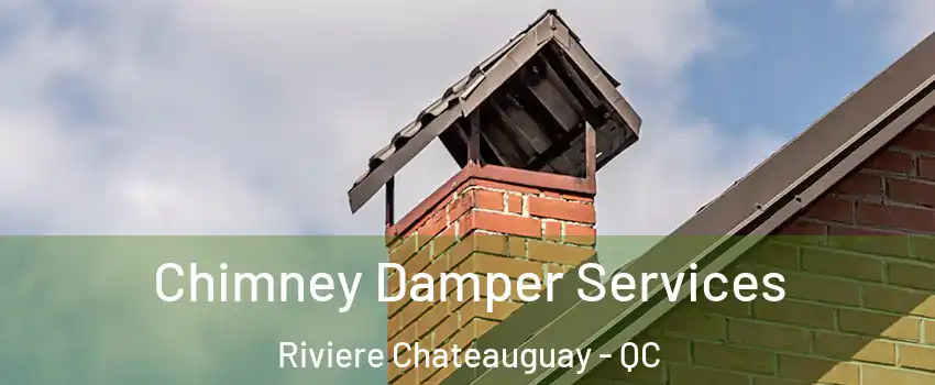  Chimney Damper Services Riviere Chateauguay - QC
