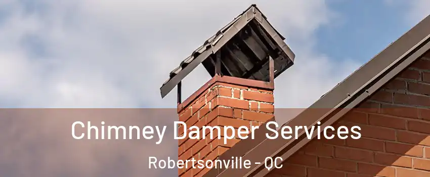  Chimney Damper Services Robertsonville - QC