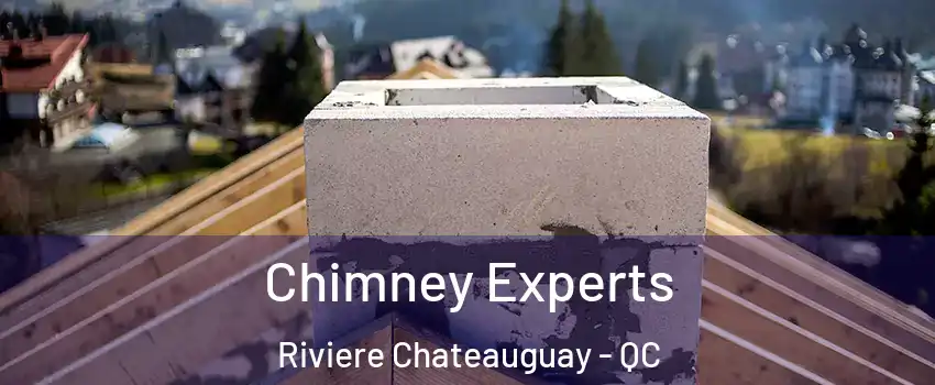 Chimney Experts Riviere Chateauguay - QC