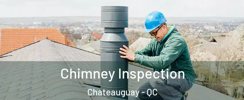  Chimney Inspection Chateauguay - QC