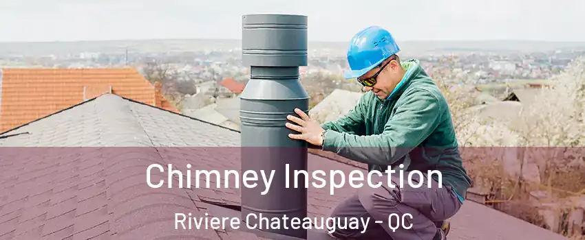  Chimney Inspection Riviere Chateauguay - QC