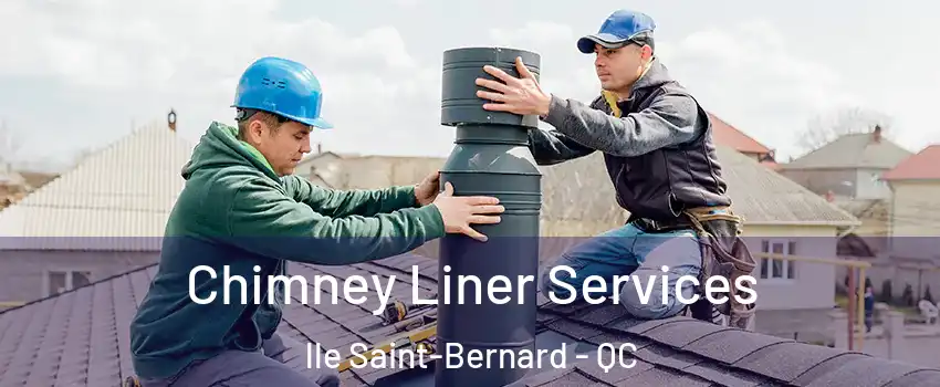  Chimney Liner Services lle Saint-Bernard - QC