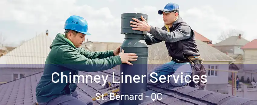  Chimney Liner Services St. Bernard - QC
