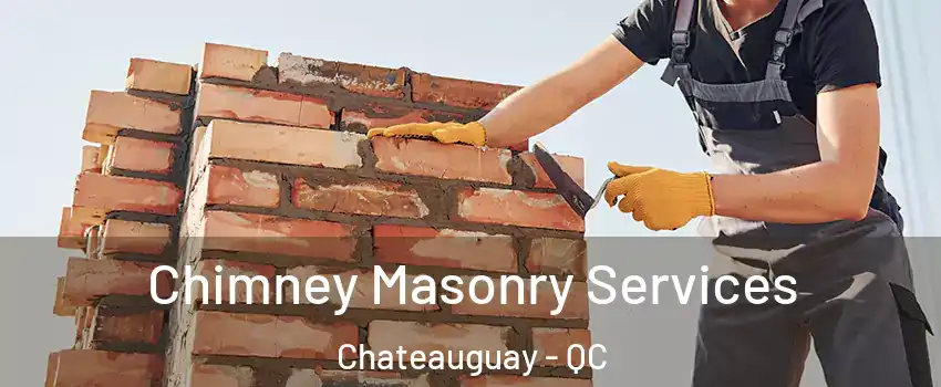  Chimney Masonry Services Chateauguay - QC