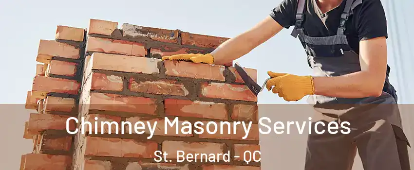  Chimney Masonry Services St. Bernard - QC