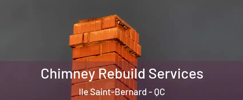  Chimney Rebuild Services lle Saint-Bernard - QC