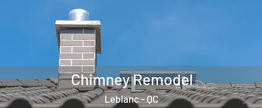  Chimney Remodel Leblanc - QC