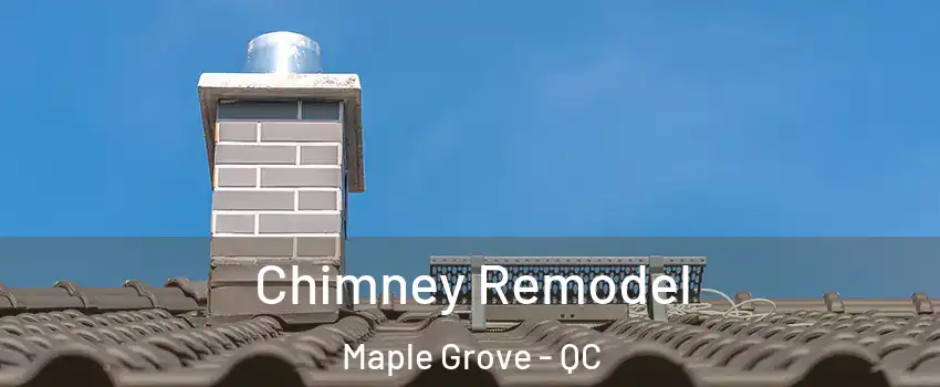  Chimney Remodel Maple Grove - QC