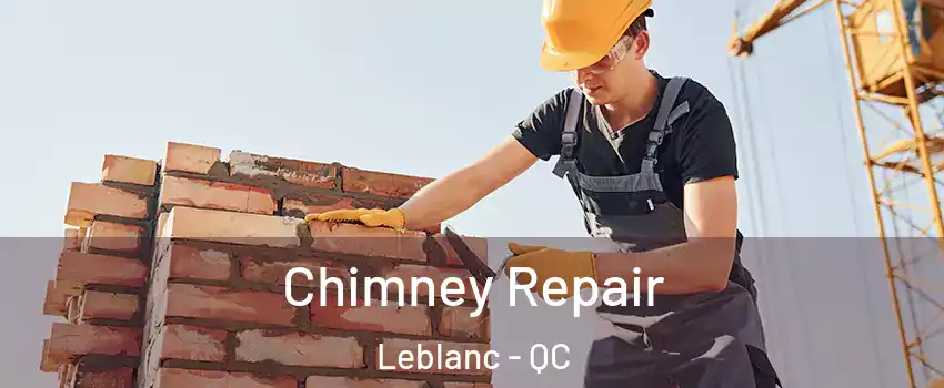  Chimney Repair Leblanc - QC
