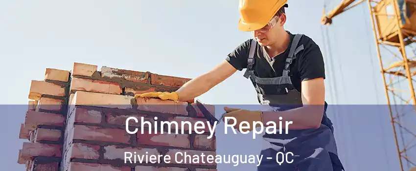  Chimney Repair Riviere Chateauguay - QC