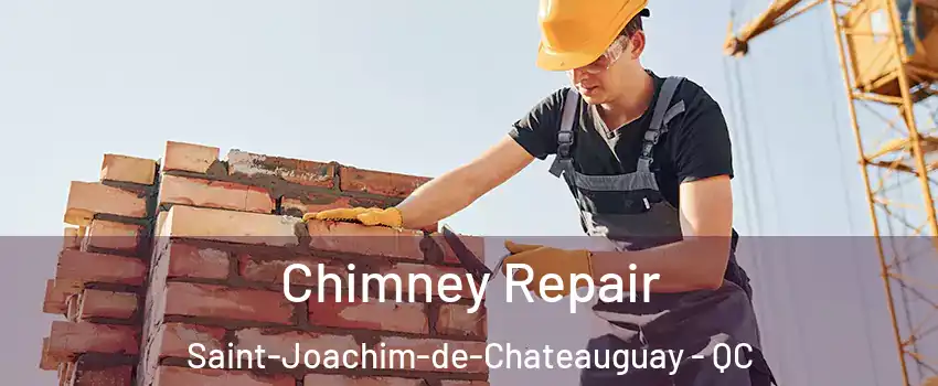  Chimney Repair Saint-Joachim-de-Chateauguay - QC