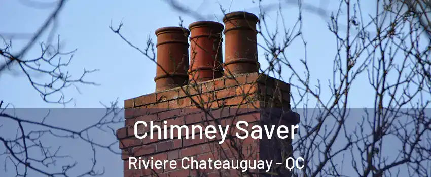  Chimney Saver Riviere Chateauguay - QC