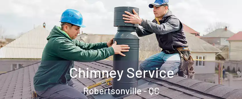  Chimney Service Robertsonville - QC