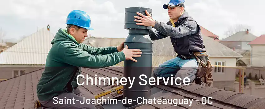 Chimney Service Saint-Joachim-de-Chateauguay - QC
