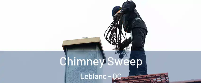  Chimney Sweep Leblanc - QC