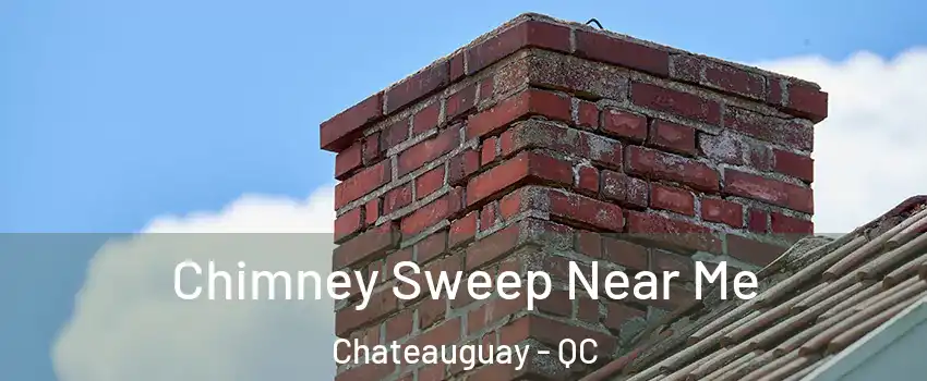  Chimney Sweep Near Me Chateauguay - QC