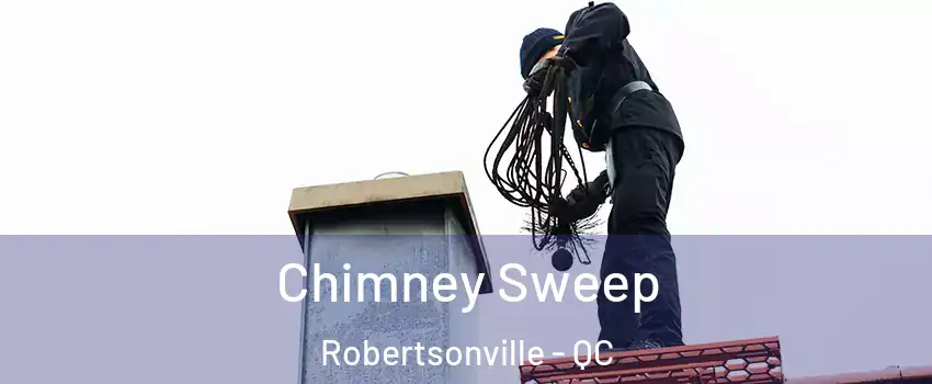  Chimney Sweep Robertsonville - QC