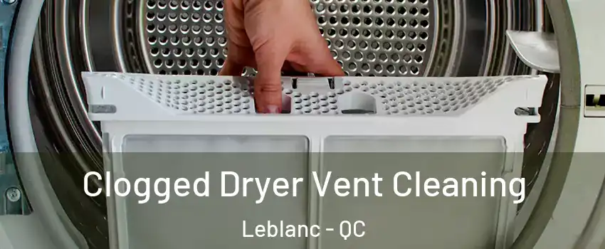  Clogged Dryer Vent Cleaning Leblanc - QC