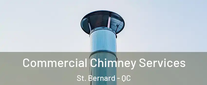  Commercial Chimney Services St. Bernard - QC