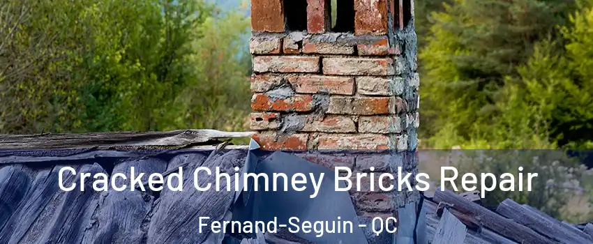  Cracked Chimney Bricks Repair Fernand-Seguin - QC