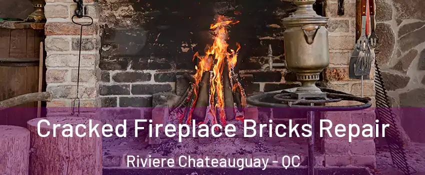  Cracked Fireplace Bricks Repair Riviere Chateauguay - QC