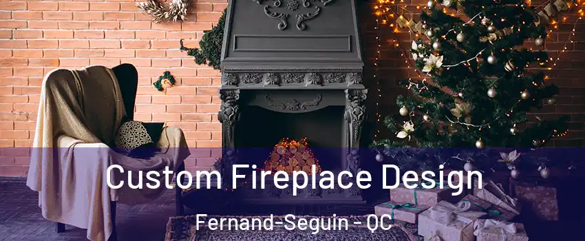  Custom Fireplace Design Fernand-Seguin - QC