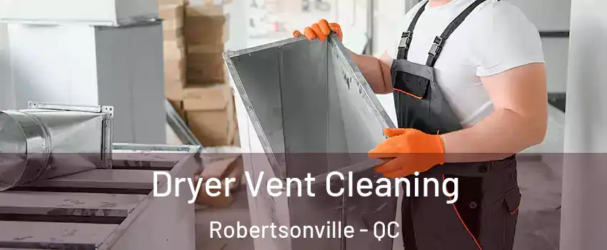  Dryer Vent Cleaning Robertsonville - QC