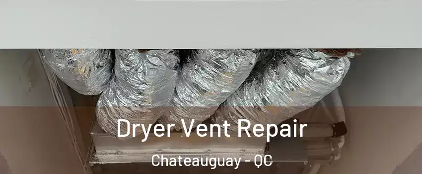  Dryer Vent Repair Chateauguay - QC