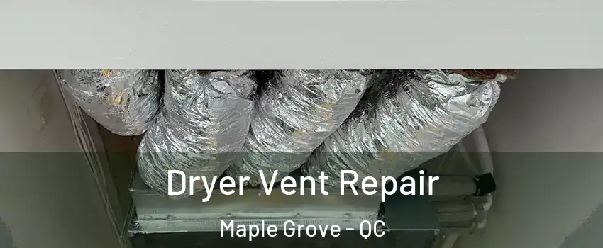  Dryer Vent Repair Maple Grove - QC