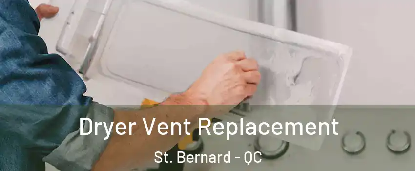  Dryer Vent Replacement St. Bernard - QC