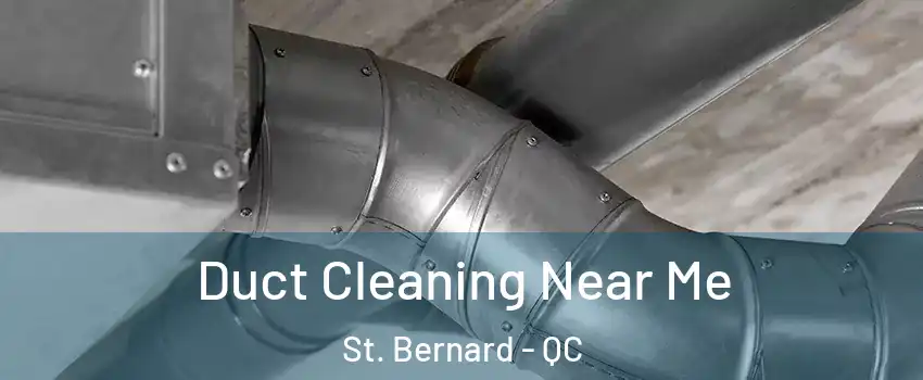  Duct Cleaning Near Me St. Bernard - QC
