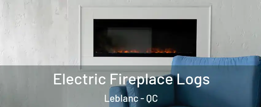  Electric Fireplace Logs Leblanc - QC