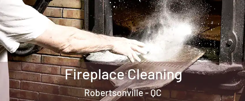  Fireplace Cleaning Robertsonville - QC