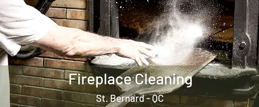  Fireplace Cleaning St. Bernard - QC