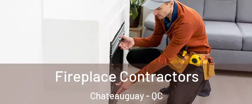  Fireplace Contractors Chateauguay - QC